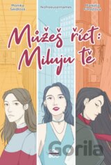 Můžeš říct: Miluju tě