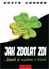 Jak zdolat zdi ...které si nosíme v hlavě