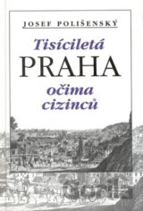Tisíciletá Praha očima cizinců