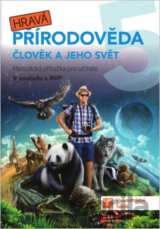 Hravá přírodověda 5: Člověk a jeho svět (Metodická příručka 5. ročník ZŠ)