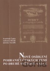 Nové osídlení pohraničí českých zemí po druhé světové válce