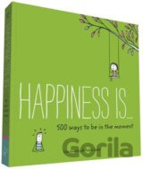 Happiness is... 500 Ways to be in the Moment