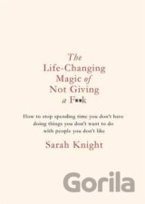 The Life-Changing Magic of Not Giving a F**K