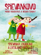 Spievankovo: Spievanka, Zahrajko a zatúlaná Píšťalka