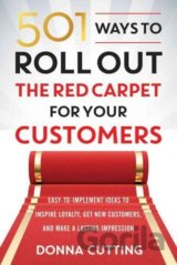 501 Ways to Roll Out the Red Carpet for Your Customers