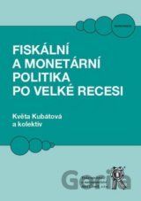 Fiskální a monetární politika po velké recesi