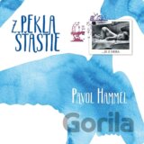 HAMMEL PAVOL:  Z PEKLA ŠŤASTIE (LP)
