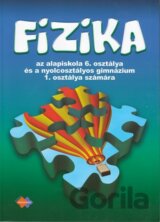 Fizika az álapiskola 6. osztálya és a nyolcosztályos gimnázium 1. osztálya számára