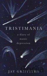 Tristimania: A Diary of Manic Depression