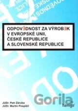 Odpovědnost za výrobek v Evropské unii, České republice a Slovenské republice