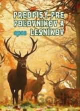 Predpisy pre poľovníkov a lesníkov