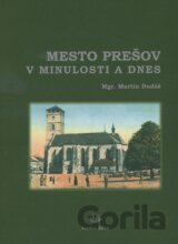 Mesto Prešov v minulosti a dnes