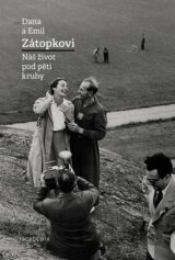 Dana Zátopková - Náš život pod pěti kruhy