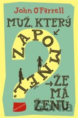 Muž, který zapomněl, že má ženu