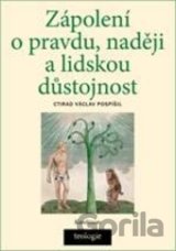 Zápolení o pravdu, naději a lidskou důstojnost