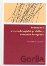 Teoretické a metodologické problémy evropské integrace