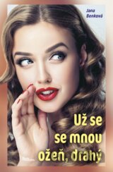Už se se mnou ožeň drahý