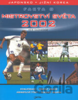 Fakta o Mistrovství světa 2002