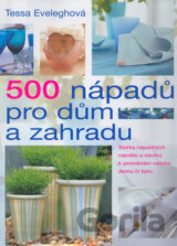 500 nápadů pro dům a zahradu