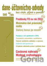 Dane, účtovníctvo, odvody bez chýb, pokút a penále č. 4-5 / 2024 - Preddavky FO, Minimálna daň PO