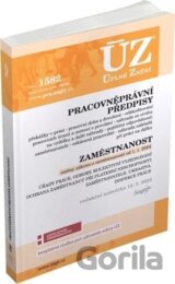 Úplné Znění1582 Pracovněprávní předpisy, Zaměstnanost, Odškodňování, Odbory, Inspekce práce