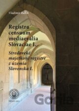 Registra censuum mediaevalia Slovaciae I.