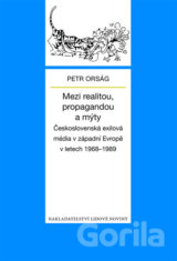 Mezi realitou, propagandou a mýty