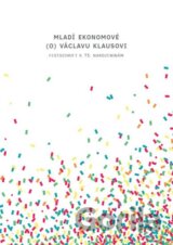 Mladí ekonomové (o) Václavu Klausovi