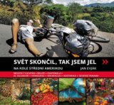Svět skončil, a tak jsem jel