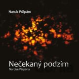 Narcis Půlpán: Nečekaný podzim Narcise Půlpána