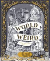 World of Weird, A Creepy Compendium of True Stories