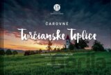 Čarovné Turčianske Teplice a okolie