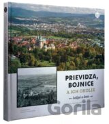 Prievidza, Bojnice a ich okolie kedysi a dnes