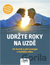 Udržte roky na uzdě : ve formě a plní energie v každém věku