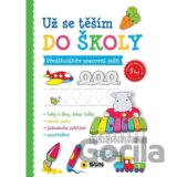 Už se těším do školy - Předškolákův pracovní sešit