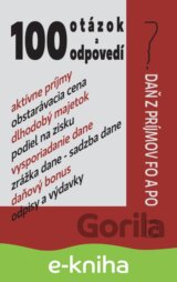 100 otázok a odpovedí - Daň z príjmov FO a PO
