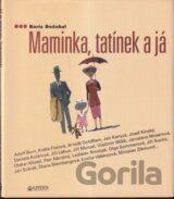 Maminka, tatínek a já