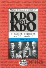 Kdo byl kdo v našich dějinách ve 20. století