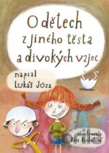 O dětech z jiného těsta a divokých vajec