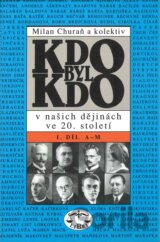 Kdo byl kdo v našich dějinách ve 20. století