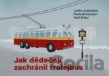 Jak dědeček zachránil trolejbus