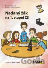 Nadaný žák na 1. stupni ZŠ - Příručka pro učitele a rodiče