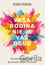 Vaša rodina nie je váš osud