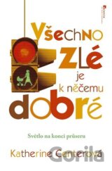 Všechno zlé je k něčemu dobré