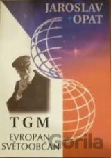 T. G. Masaryk - Evropan, světoobčan