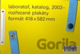 Laboratoř, katalog, 2002 - ,rozřezané plakáty, formát 418 x 582mm