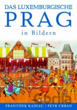 Das luxemburgische Prag in Bildern