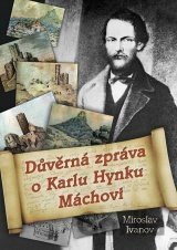 Důvěrná zpráva o Karlu Hynku Máchovi