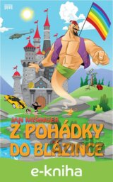 Z pohádky do blázince