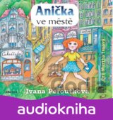 Anička ve městě (audiokniha) (Ivana Peroutková)